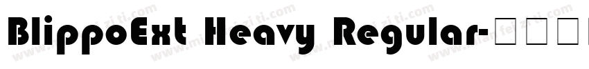BlippoExt Heavy Regular字体转换